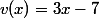 v(x) = 3x - 7